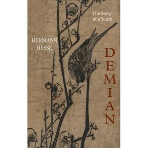 Demian: The Story of a Youth -- Hermann Hesse